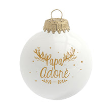 Charger l&#39;image dans la galerie, Boule de Noël personnalisée &quot;Papa Adoré&quot;
